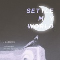 Settle my world