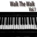 Walk The Walk, Vol.1