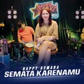 Happy Asmara - Semata Karenamu