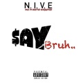 SAY BRUH (Explicit)