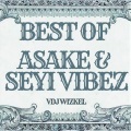 VDJ WIZKEL、Asake、Seyi Vibez - Best of Asake & Seyi Vibez (feat. Asake & Seyi Vibez)(Explicit)