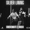 CheKCmate、NOXX - Silver Lining (feat. Noxx)