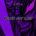 Cujo - Reach Out Lazy