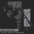 Gus Beard - Love Ain't Simple (Explicit)