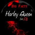 Harley Queen、Fb - Big Facts (feat. FB)(Explicit)