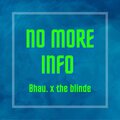 The Blinde、Bhau - No more info (feat. The Blinde)