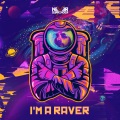 I'm A Raver
