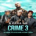 MC Trovão、MC Di Magrin、Mc Poze do Rodo、Filipe Ret - A Cara do Crime 3