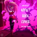 Msrayray6532 - Addict (Switching Vocal)(Rock Cover|Explicit)