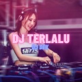 DJ Dex - DJ TERLALU_AKU TAK BISA MENAHAN LANGKAH KAKIKU