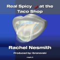 Real Spicy at the Taco Shop