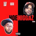 Ashton Martin、Playamade Dann - Hoe Niggaz (feat.  Playamade Dann)(Explicit)