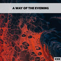 A Way Of The Evening XXII