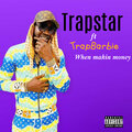 TrapStar、TrapBarbie - When Makin Money