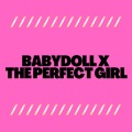 Babydoll x The Perfect Girl (Remix)