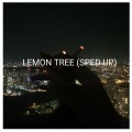 sped up nightcore、Adhes - Lemon Tree (Sped up)