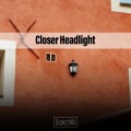 Closer Headlight District XXIII