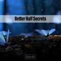 Better Half Secrets District XXIII