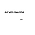 Ang7 - all an illusion (0.8)