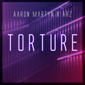 Aaron Martyn、ARZ - Torture