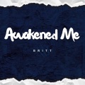 Awakened Me (Explicit)