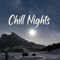 Chill Nights - ゆっくり夜を感じるおしゃれなChill House