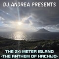 DJ Andrea - THE 24 METER ISLAND (Complete Version)
