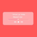 Viva La Vida (Sped Up)(Remix)