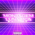 DJ Derek XX、Mc Lullu - Montagem Lunatica (Explicit)