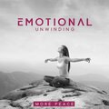Emotional Unwinding (More Peace, Feel the Divine Energy, State of Calmness, Soothing Music to Find Balance and Harmony)