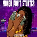 Money Don't Stutter (Explicit)
