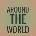 Around The World
