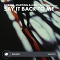 MadTing、Mike in Loop、Bryant Powell - Say It Back To Me (Radio Edit)