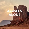 Always Alone (feat. 220 Kid Karen Harding & Shane Codd)