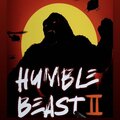 HUMBLE BEAST 2 (Explicit)