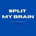 Split My Brain (Remix)