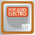 Pop Goes Electro, Vol. 1