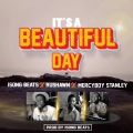 ISONG BEATS、Rushawn、Mercyboy Stanley - It's a Beautiful Day (feat. Mercyboy Stanley & Rushawn)