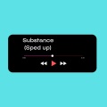 Substance (Sped up)(Remix)