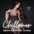 Chillamor (Smooth Chillout Lounge)