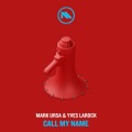 Mark Ursa、yves larock - Call My Name