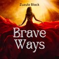 Brave Ways