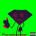 I can make a promise