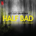 Let's Eat Grandma - Half Bad
