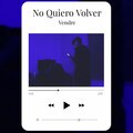 Vendre - No Quiero Volver