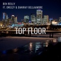 DaniRay BellaAmore、Ben Reilly、Dreezy - Top Floor (feat. DaniRay BellaAmore & Dreezy)(Explicit)