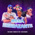 DJ RAFA MOLINA、MC Mn、Mc Nauan、MC Brooklyn - Mega Embrazante 1 (Explicit)