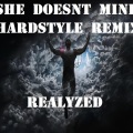 Realyzed - SHE DOESNT MIND (HARDSTYLE REMIX)