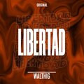 Walthig - LIBERTAD (Explicit)
