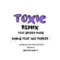 TOXIC (feat. Ace Parker & Skizzy Mars)(REMIX|Explicit)